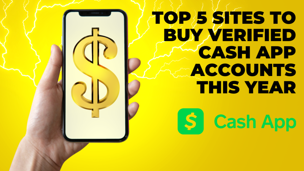 Top 5 Sites to Buy Verified Cash App Accounts This Year