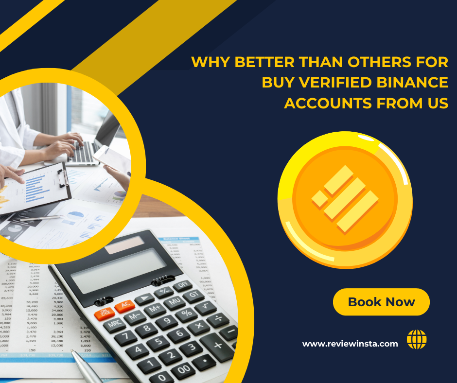 Why better than others for buy Verified Binance Accounts from Us