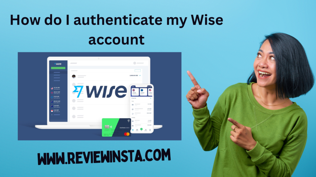 How do I authenticate my Wise account