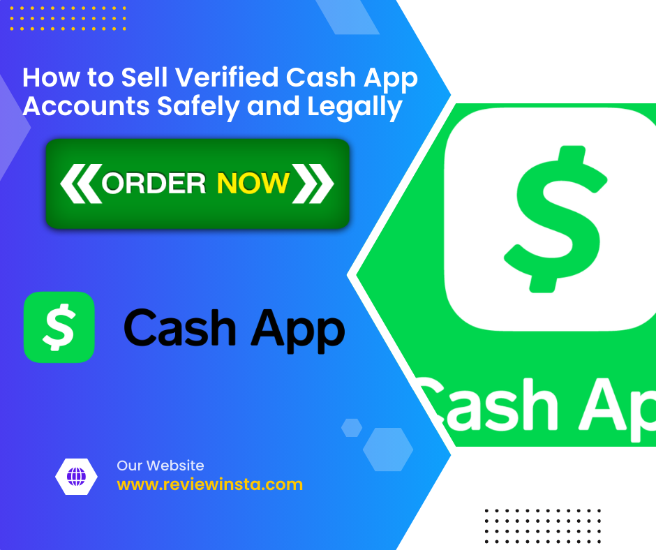 How to Sell Verified Cash App Accounts Safely and Legally